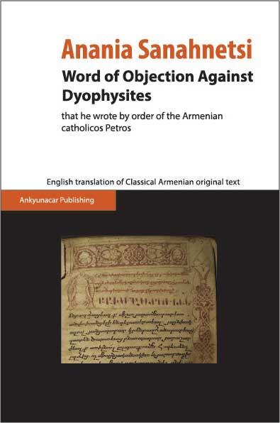 Anania Sanahnetsi - Word of Objection against Dyophysites