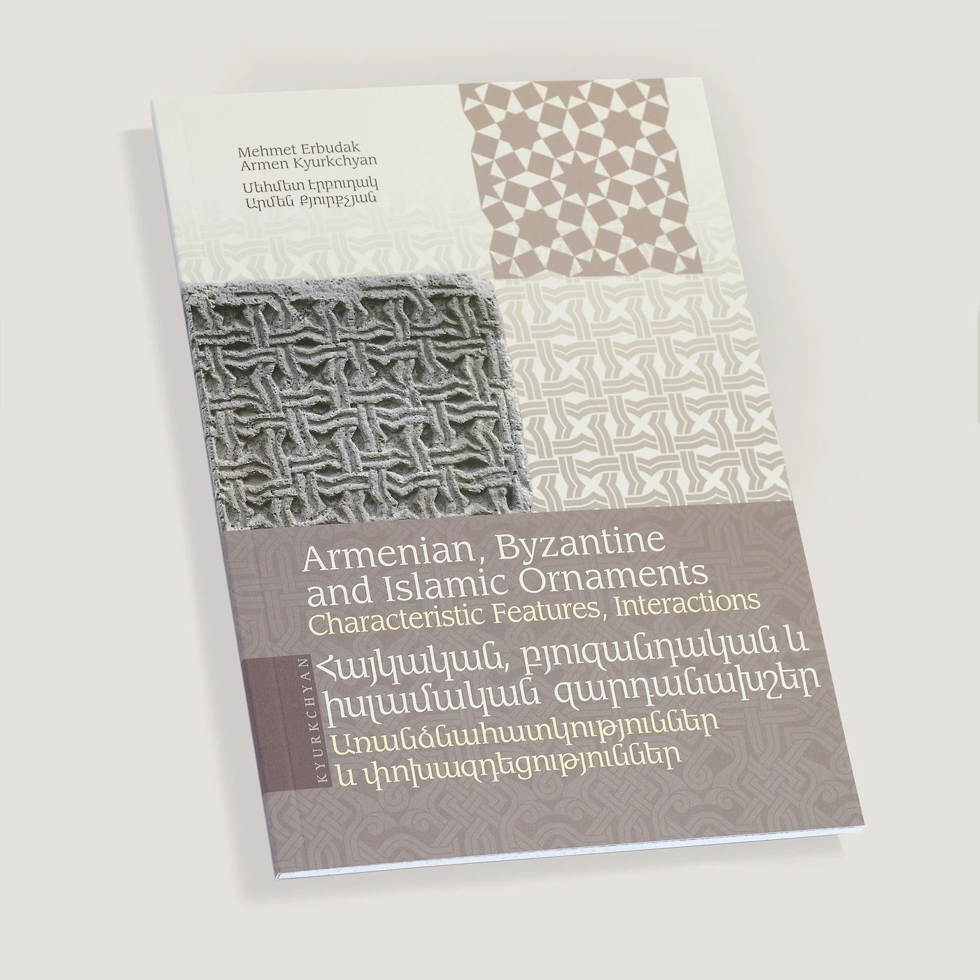 Mehmet Erbudak, Armen Kyurkchyan - Armenian, Byzantine and Islamic Ornaments. Characteristic Features, Interactions