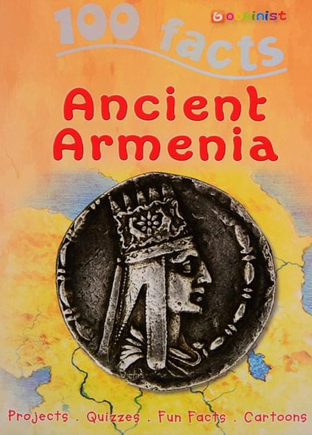 100 Facts - Ancient Armenia