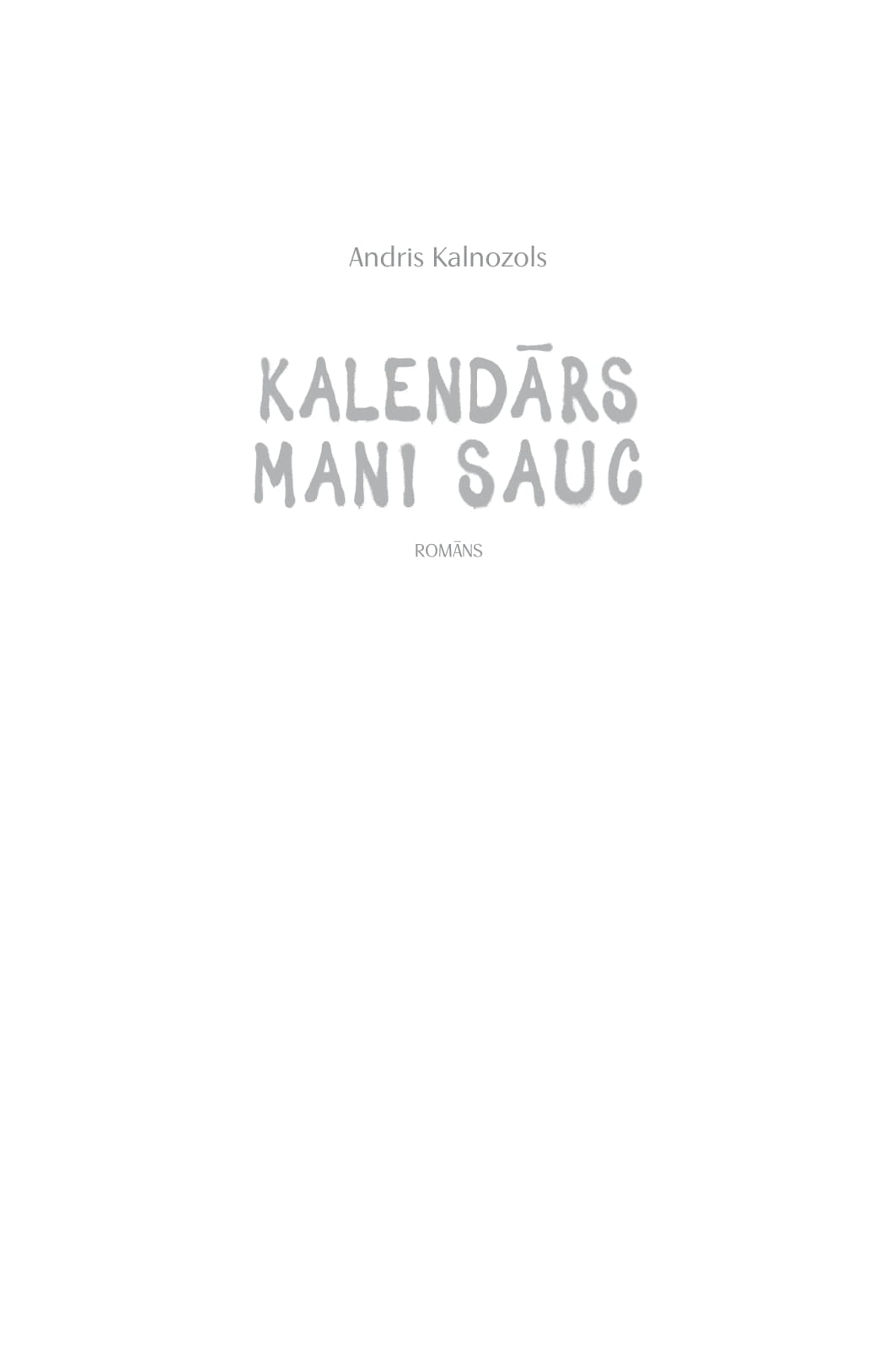 Andris Kalnozols – I am the Calendar