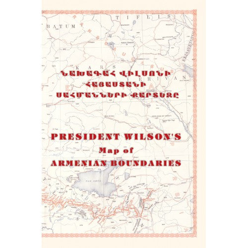 President Wilson's Map Of Armenian Boundaries
