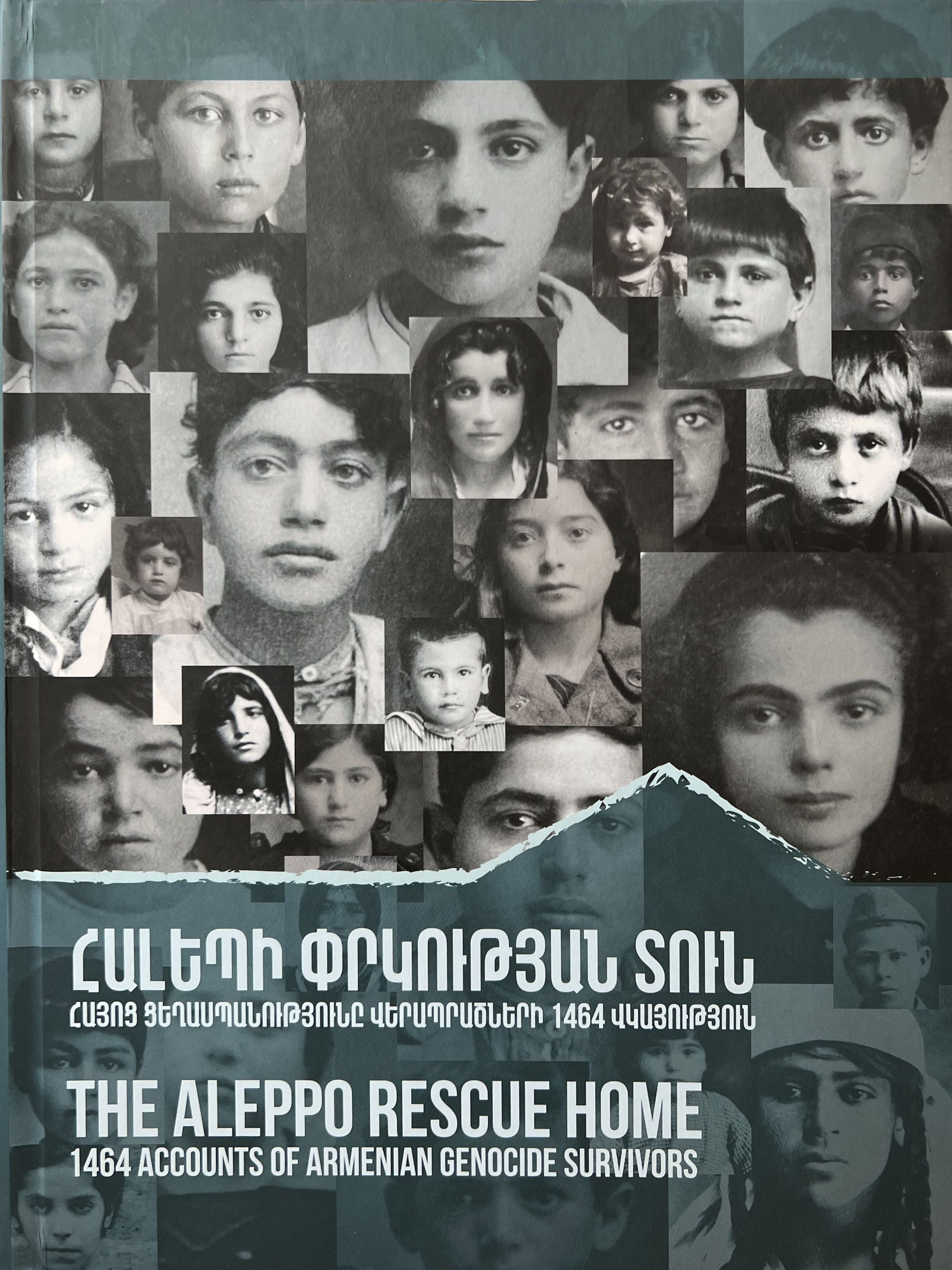 The Aleppo Rescue Home. 1464 Accounts of Armenian Genocide Survivors