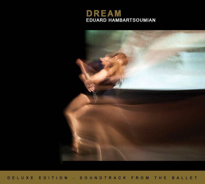 Eduard Hambartsoumian - Dream. Soundtrack from The Ballet. Deluxe Edition